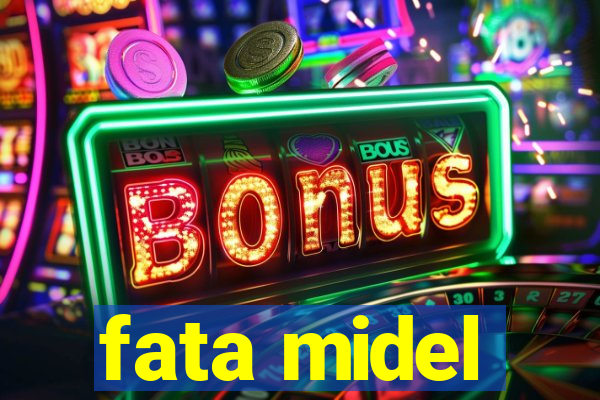 fata midel